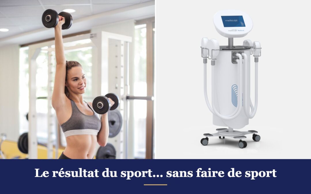 Medisculpt : le résultat du sport sans faire de sport, au Domaine de la Carrière